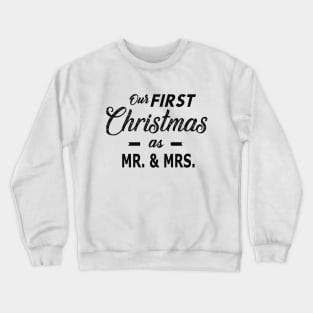 Our first christmas as Mr and Mrs. Crewneck Sweatshirt